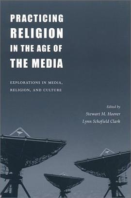 Practicing Religion in the Age of the Media pdf epub mobi 电子书 下载