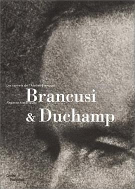 Brancusi and Duchamp (Les carnets de l'Atelier Brancusi) pdf epub mobi 电子书 下载