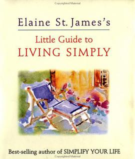 Elaine St James's Little Guide to Living Simply (Elaine St. James Little Books) pdf epub mobi 电子书 下载