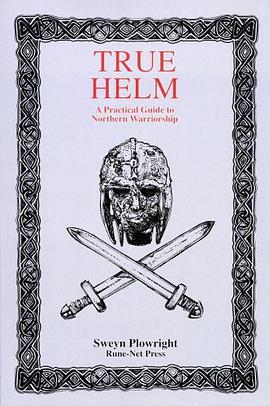 True Helm a Practical Guide to Northern Warriorship pdf epub mobi 电子书 下载
