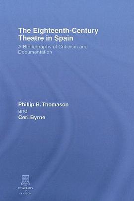 The Eighteenth-Century Theatre in Spain pdf epub mobi 电子书 下载