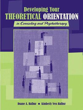 Developing Your Theoretical Orientation in Counseling and Psychotherapy pdf epub mobi 电子书 下载