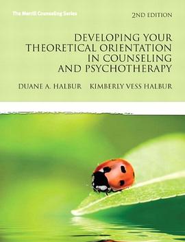 Developing Your Theoretical Orientation in Counseling and Psychotherapy pdf epub mobi 电子书 下载