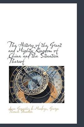 The History of the Great and Mighty Kingdom of China and the Situation Thereof pdf epub mobi 电子书 下载
