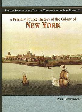 A Primary Source History of the Colony of New York pdf epub mobi 电子书 下载