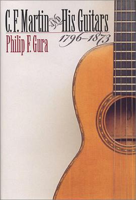 C.F. Martin and His Guitars, 1796-1873 pdf epub mobi 电子书 下载