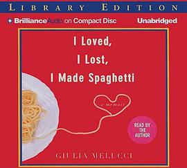 I Loved, I Lost, I Made Spaghetti pdf epub mobi 电子书 下载