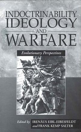 Indoctrinability, Ideology, and Warfare pdf epub mobi 电子书 下载