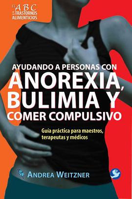 Ayudando a Personas Con Anorexia, Bulimia y Comer Compulsivo pdf epub mobi 电子书 下载