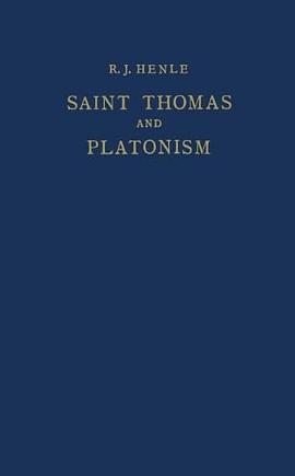 Saint Thomas and Platonism: A Study of the Plato and Platonici Texts in the Writings of Saint Thomas pdf epub mobi 电子书 下载