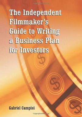 The Independent Filmmaker's Guide to Writing a Business Plan for Investors pdf epub mobi 电子书 下载