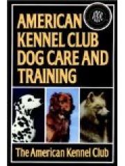 American Kennel Club Dog Care and Training pdf epub mobi 电子书 下载