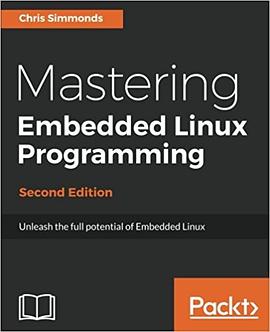Mastering Embedded Linux Programming - Second Edition pdf epub mobi 电子书 下载