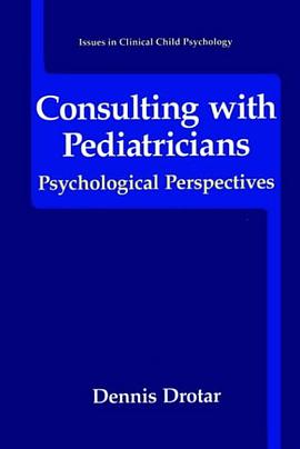Consulting with Pediatricians (Issues in Clinical Child Psychology) pdf epub mobi 电子书 下载