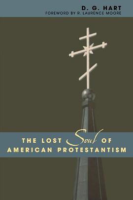 The Lost Soul of American Protestantism pdf epub mobi 下载