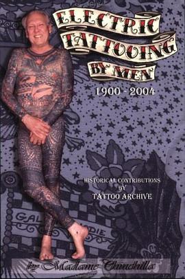 Electric Tattooing by Men, 1900-2004 (Triangle Tattoo & Museum) pdf epub mobi 电子书 下载