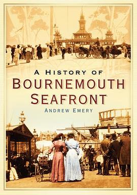 A History of Bournemouth Seafront (Images of England) pdf epub mobi 电子书 下载