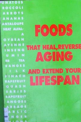 Foods That Heal Reverse Aging and Extend Your Lifespan! pdf epub mobi 电子书 下载
