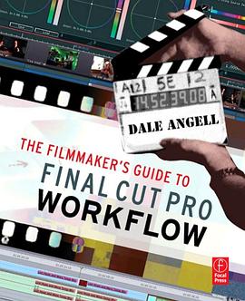 The Filmmaker's Guide to Final Cut Pro Workflow pdf epub mobi 电子书 下载