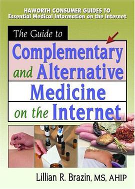 The Guide to Complimentary & Alternative Medicine on the Internet pdf epub mobi 下载