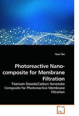 Photoreactive Nano-composite for Membrane Filtration pdf epub mobi 电子书 下载