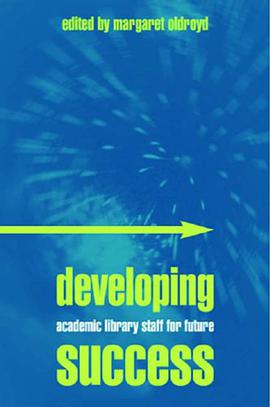 Developing Academic Library Staff for Future Success pdf epub mobi 电子书 下载