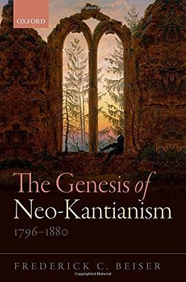 The Genesis of Neo-Kantianism, 1796-1880 pdf epub mobi 电子书 下载