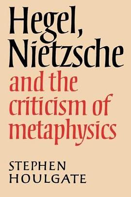 Hegel, Nietzsche and the Criticism of Metaphysics pdf epub mobi 电子书 下载