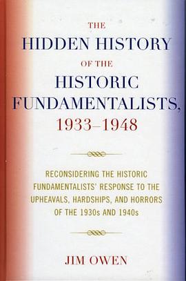 The Hidden History of the Historic Fundamentalists, 1933-1948 pdf epub mobi 電子書 下載