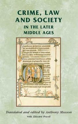 Crime, Law and Society in the Later Middle Ages pdf epub mobi 电子书 下载