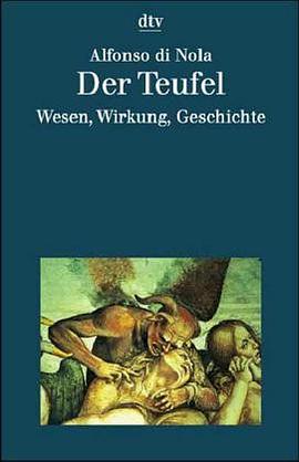 Der Teufel. Wesen, Wirkung, Geschichte. pdf epub mobi 电子书 下载