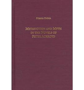 Metafiction and Myth in the Novels of Peter Ackroyd (European Studies in the Humanities) pdf epub mobi 电子书 下载