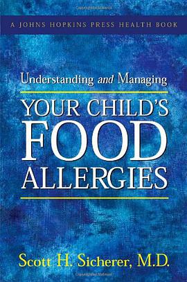 Understanding and Managing Your Child's Food Allergies pdf epub mobi 电子书 下载