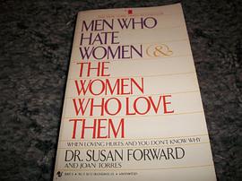 Men Who Hate Women and the Women Who Love Them - When Loving Hurts and You Don't Know Why pdf epub mobi 电子书 下载