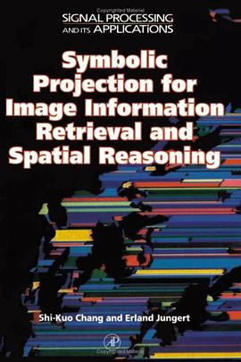 Symbolic Projection for Image Information Retrieval and Spatial Reasoning pdf epub mobi 电子书 下载
