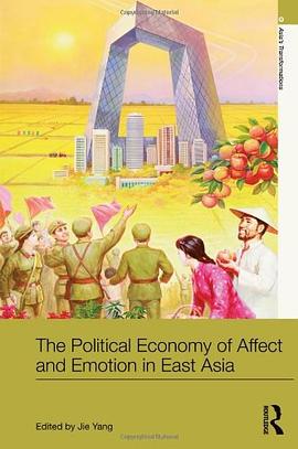 The Political Economy of Affect and Emotion in East Asia pdf epub mobi 电子书 下载