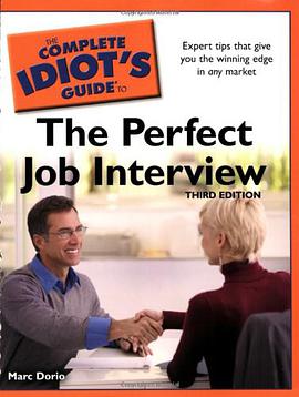 The Complete Idiot's Guide to the Perfect Job Interview, 3rd Edition pdf epub mobi 电子书 下载