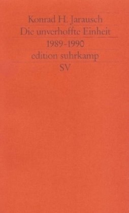 Die unverhoffte Einheit, 1989-1990 (Edition Suhrkamp) (German Edition) pdf epub mobi 电子书 下载