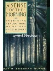 A Sense of the Morning: Inspiring Reflections on Nature and Discovery