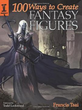 100 Ways to Create Fantasy Figures pdf epub mobi 電子書 下載