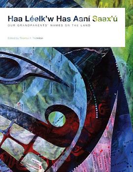 Haa Leelk'w Has Aan' Saaxu / Our Grandparents' Names on the Land pdf epub mobi 电子书 下载