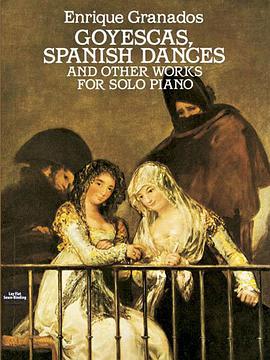 Goyescas, Spanish Dances and Other Works for Solo Piano pdf epub mobi 電子書 下載