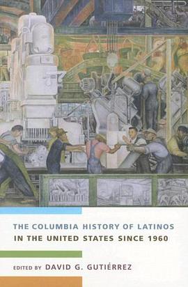 The Columbia History of Latinos in the United States Since 1960 pdf epub mobi 电子书 下载
