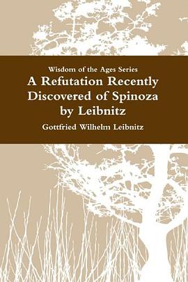 A Refutation Recently Discovered of Spinoza by Leibnitz pdf epub mobi 电子书 下载