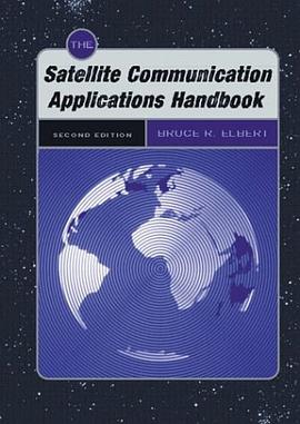 The Satellite Communication Applications Handbook (Artech House Space Applications Series) pdf epub mobi 电子书 下载