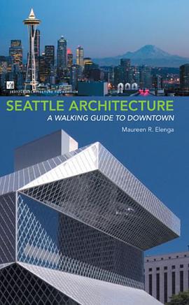 Seattle Architecture pdf epub mobi 电子书 下载