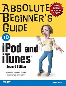 Absolute Beginner's Guide to Ipod and Itunes pdf epub mobi 电子书 下载