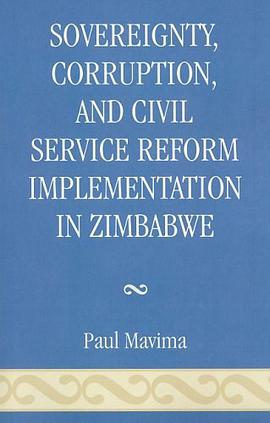 Sovereignty, Corruption and Civil Service Reform Implementation in Zimbabwe pdf epub mobi 电子书 下载