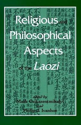 Religious and Philosophical Aspects of the Laozi (Suny Series in Chinese Philosophy and Culture) pdf epub mobi 電子書 下載