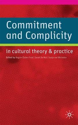 Commitment and Complicity in Cultural Theory and Practice pdf epub mobi 电子书 下载